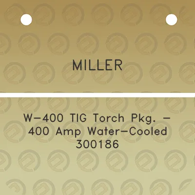 miller-w-400-tig-torch-pkg-400-amp-water-cooled-300186