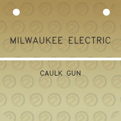 milwaukee-electric-caulk-gun