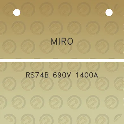 miro-rs74b-690v-1400a