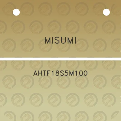 misumi-ahtf18s5m100