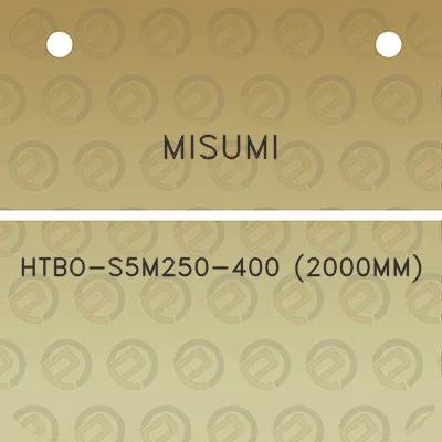 misumi-htbo-s5m250-400-2000mm