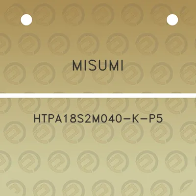 misumi-htpa18s2m040-k-p5