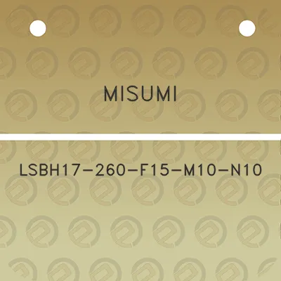 misumi-lsbh17-260-f15-m10-n10