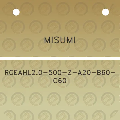 misumi-rgeahl20-500-z-a20-b60-c60