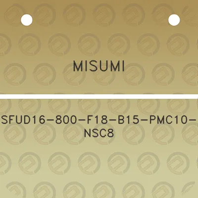 misumi-sfud16-800-f18-b15-pmc10-nsc8