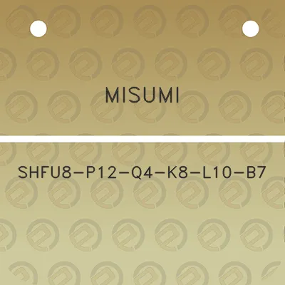 misumi-shfu8-p12-q4-k8-l10-b7