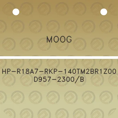 moog-hp-r18a7-rkp-140tm2br1z00-d957-2300b