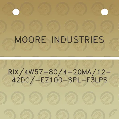 moore-industries-rix4w57-804-20ma12-42dc-ez100-spl-f3lps