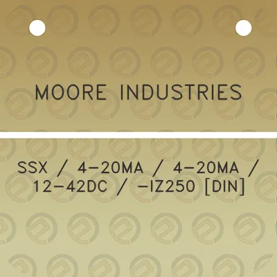 moore-industries-ssx-4-20ma-4-20ma-12-42dc-iz250-din