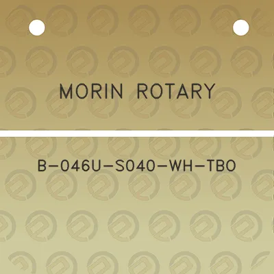 morin-rotary-b-046u-s040-wh-tbo