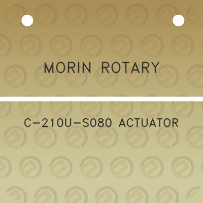 morin-rotary-c-210u-s080-actuator