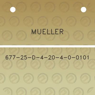 mueller-677-25-d-4-20-4-0-0101