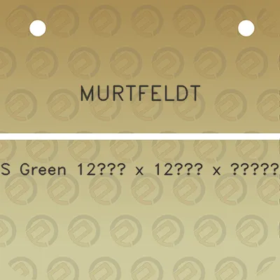 murtfeldt-s-green-12-x-12-x-34