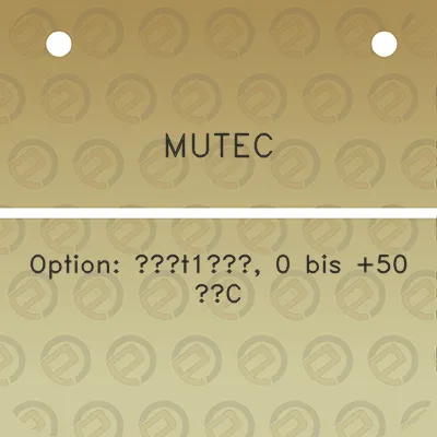 mutec-option-t1-0-bis-50-c