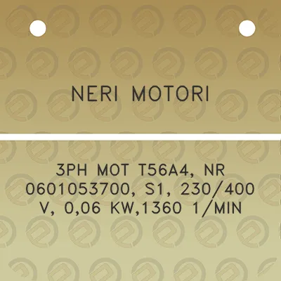 neri-motori-3ph-mot-t56a4-nr-0601053700-s1-230400-v-006-kw1360-1min