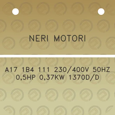 neri-motori-a17-1b4-111-230400v-50hz-05hp-037kw-1370dd