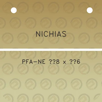 nichias-pfa-ne-8-x-6