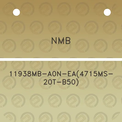 nmb-11938mb-a0n-ea4715ms-20t-b50