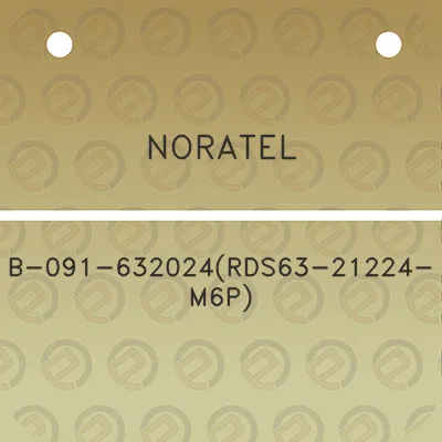 noratel-b-091-632024rds63-21224-m6p