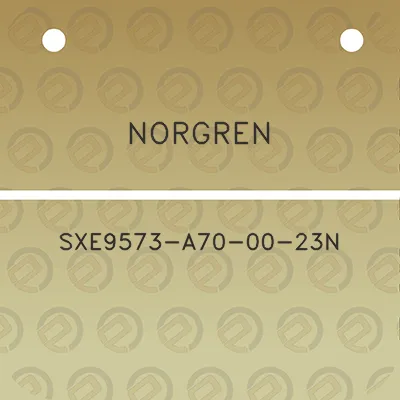 norgren-sxe9573-a70-00-23n