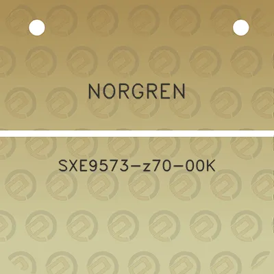 norgren-sxe9573-z70-00k