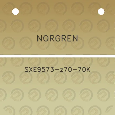 norgren-sxe9573-z70-70k