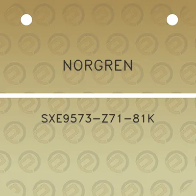 norgren-sxe9573-z71-81k