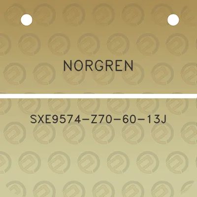 norgren-sxe9574-z70-60-13j