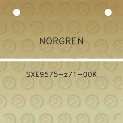 norgren-sxe9575-z71-00k