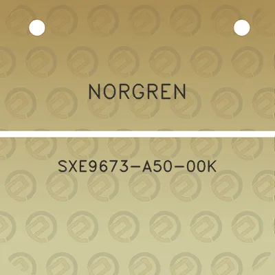 norgren-sxe9673-a50-00k