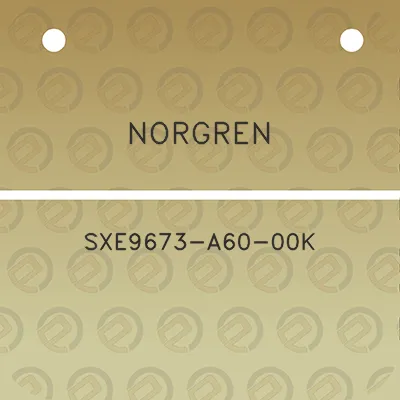 norgren-sxe9673-a60-00k