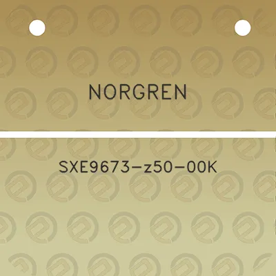 norgren-sxe9673-z50-00k