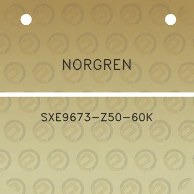 norgren-sxe9673-z50-60k