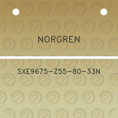 norgren-sxe9675-z55-80-33n