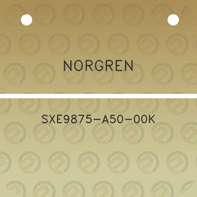 norgren-sxe9875-a50-00k