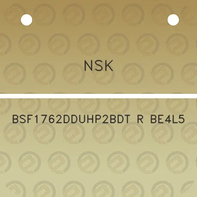 nsk-bsf1762dduhp2bdt-r-be4l5