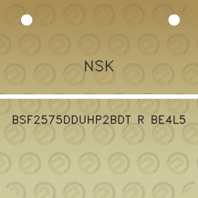 nsk-bsf2575dduhp2bdt-r-be4l5