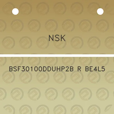 nsk-bsf30100dduhp2b-r-be4l5