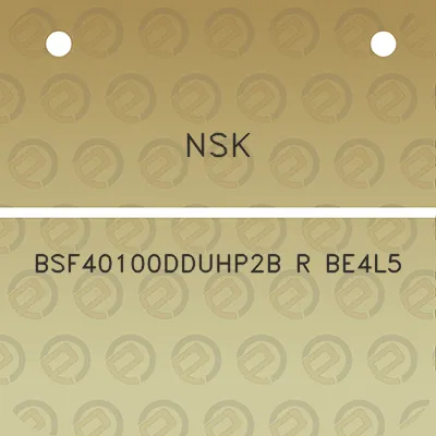 nsk-bsf40100dduhp2b-r-be4l5