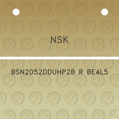 nsk-bsn2052dduhp2b-r-be4l5