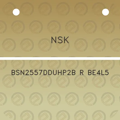 nsk-bsn2557dduhp2b-r-be4l5