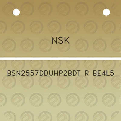 nsk-bsn2557dduhp2bdt-r-be4l5