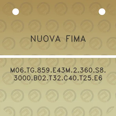 nuova-fima-m06tg859e43m2360s83000b02t32c40t25e6