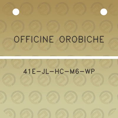 officine-orobiche-41e-jl-hc-m6-wp