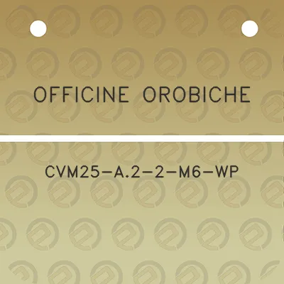 officine-orobiche-cvm25-a2-2-m6-wp