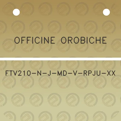 officine-orobiche-ftv210-n-j-md-v-rpju-xx