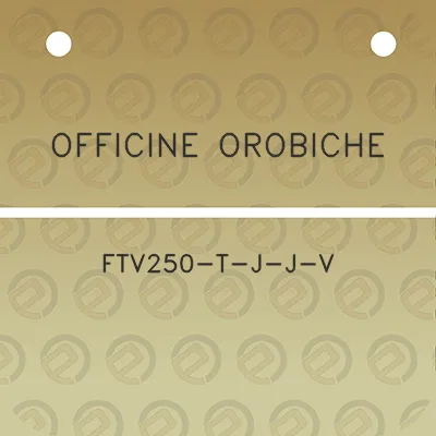 officine-orobiche-ftv250-t-j-j-v