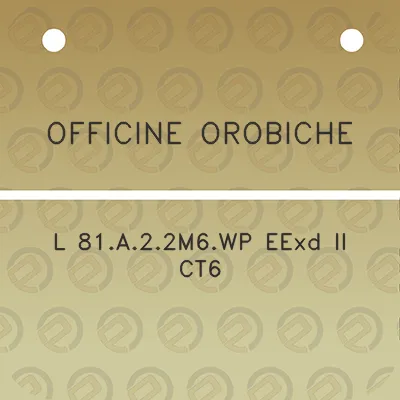 officine-orobiche-l-81a22m6wp-eexd-ii-ct6