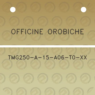 officine-orobiche-tmg250-a-15-a06-t0-xx