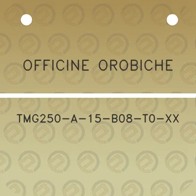 officine-orobiche-tmg250-a-15-b08-t0-xx